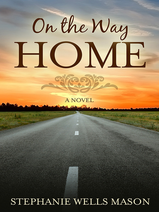 Title details for On the Way Home by Stephanie Wells Mason - Available